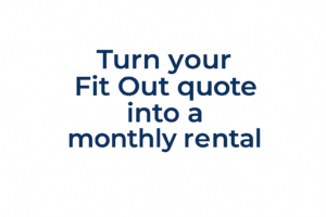 Turn your Fit Out Quote into a monthly Rental. Oaklease